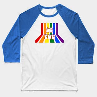 be you : pride bold edition Baseball T-Shirt